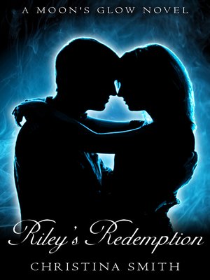 cover image of Riley's Redemption, a Moon's Glow Novel, # 3